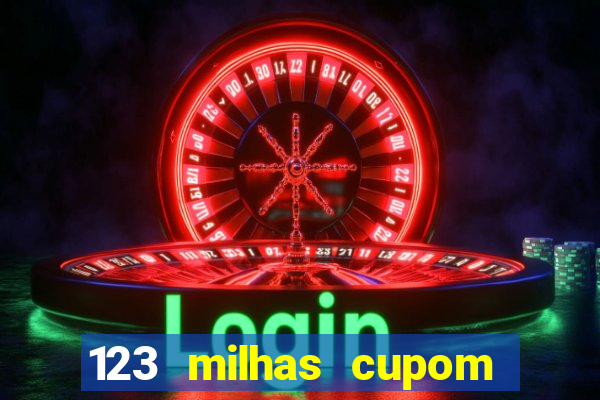 123 milhas cupom de desconto